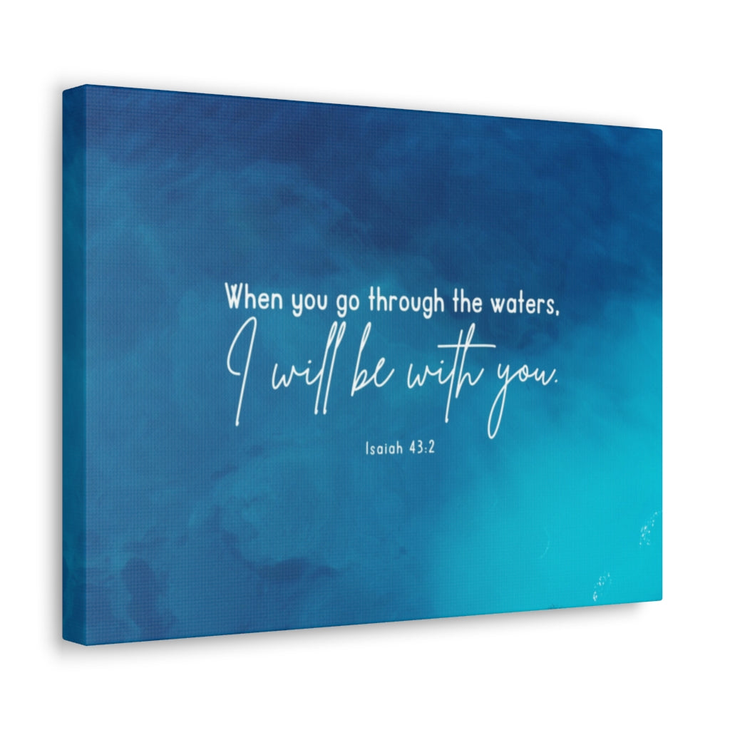 Go Through The Waters Isaiah 43:2 Bible Verse Canvas Christian Wall Art Ready to Hang Unframed-Express Your Love Gifts
