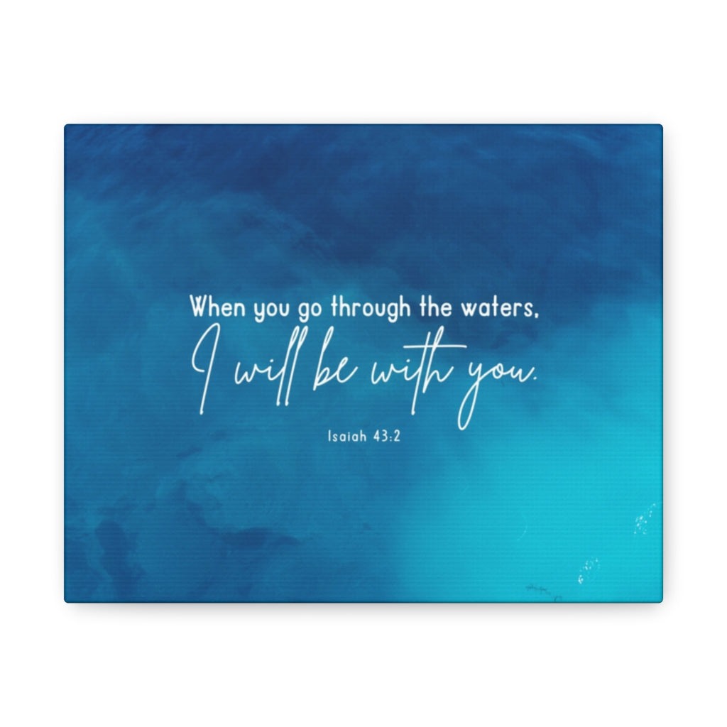 Go Through The Waters Isaiah 43:2 Bible Verse Canvas Christian Wall Art Ready to Hang Unframed-Express Your Love Gifts