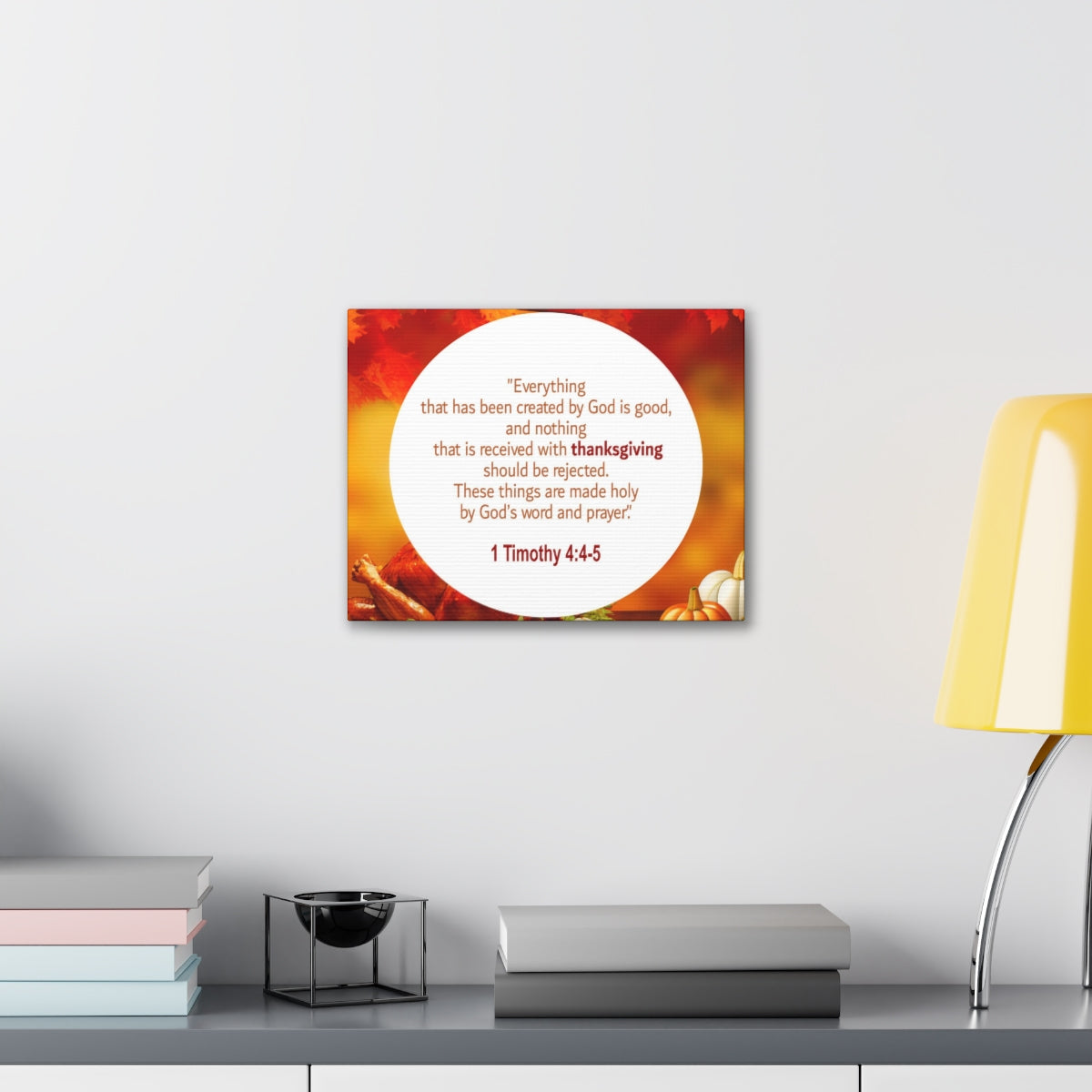 Scripture Walls God Is Good 1 Timothy 4:4-5 Orange Bible Verse Canvas Christian Wall Art Ready to Hang Unframed-Express Your Love Gifts