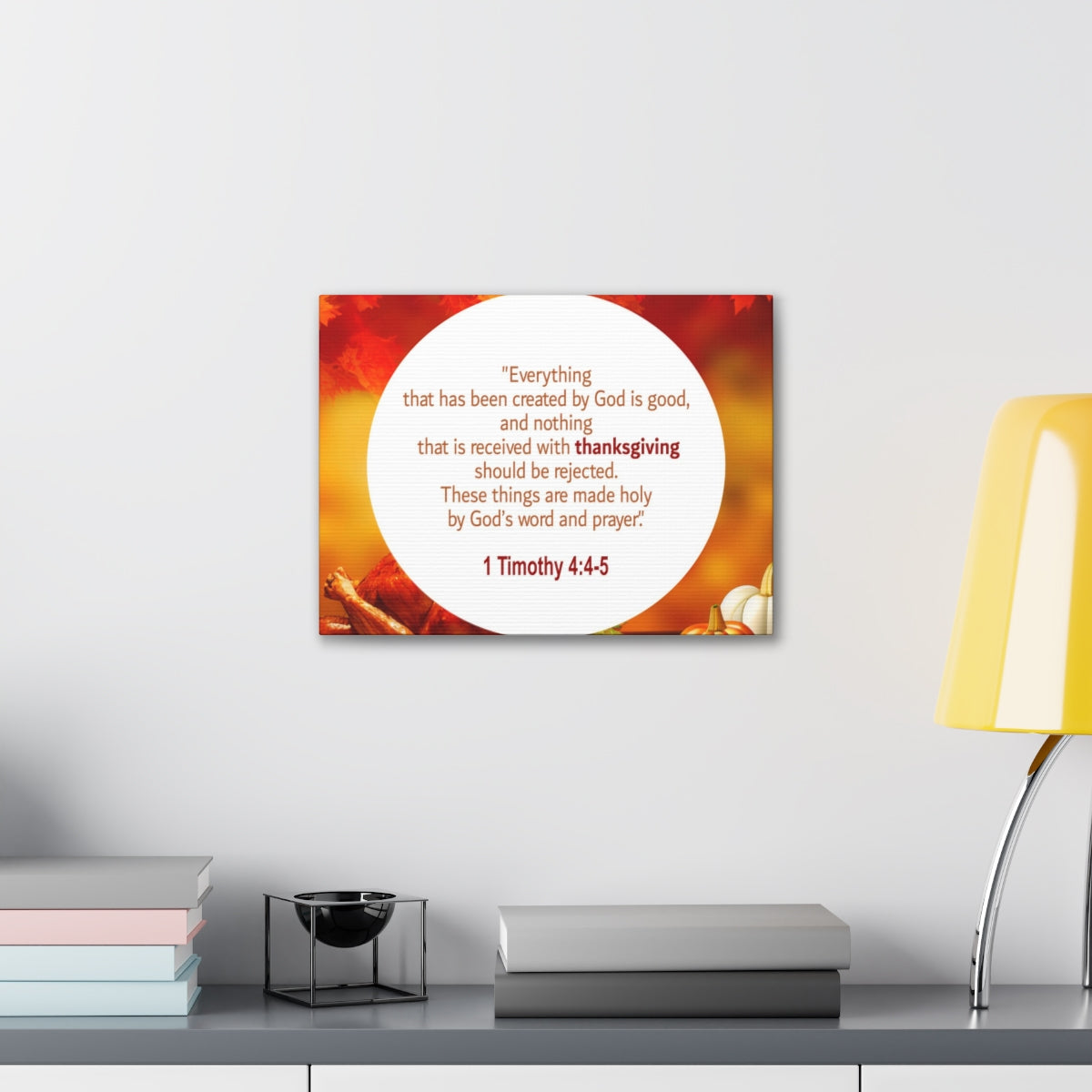 Scripture Walls God Is Good 1 Timothy 4:4-5 Orange Bible Verse Canvas Christian Wall Art Ready to Hang Unframed-Express Your Love Gifts