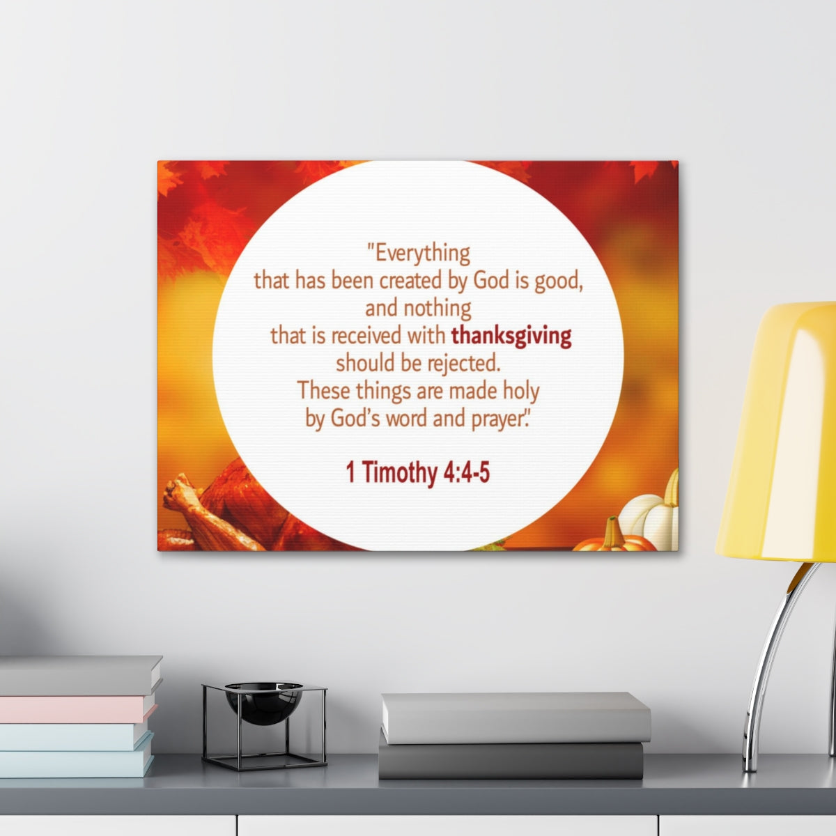 Scripture Walls God Is Good 1 Timothy 4:4-5 Orange Bible Verse Canvas Christian Wall Art Ready to Hang Unframed-Express Your Love Gifts