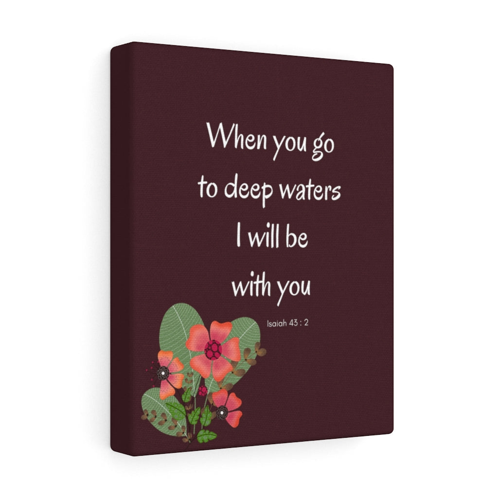 I Will Be With You Flower Isaiah 43:2 Bible Verse Canvas Christian Wall Art Ready to Hang Unframed-Express Your Love Gifts