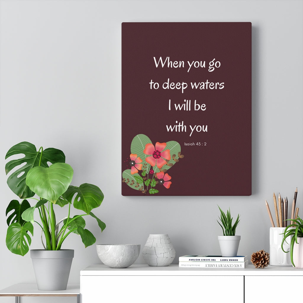 I Will Be With You Flower Isaiah 43:2 Bible Verse Canvas Christian Wall Art Ready to Hang Unframed-Express Your Love Gifts