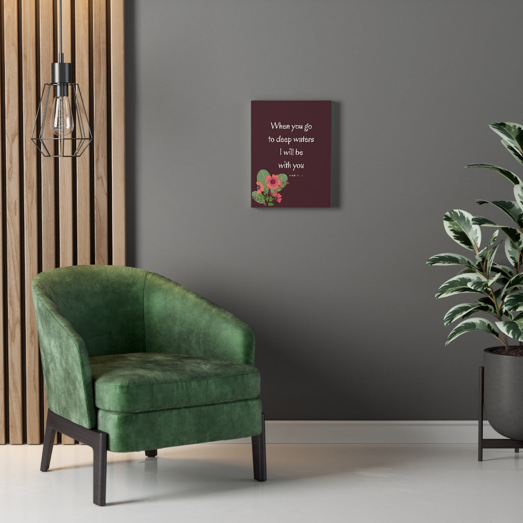 I Will Be With You Flower Isaiah 43:2 Bible Verse Canvas Christian Wall Art Ready to Hang Unframed-Express Your Love Gifts
