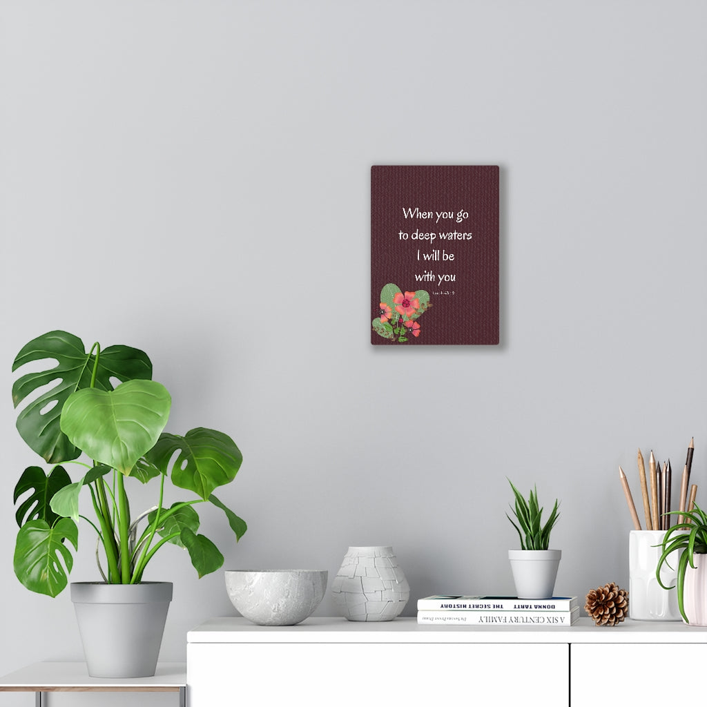 I Will Be With You Flower Isaiah 43:2 Bible Verse Canvas Christian Wall Art Ready to Hang Unframed-Express Your Love Gifts