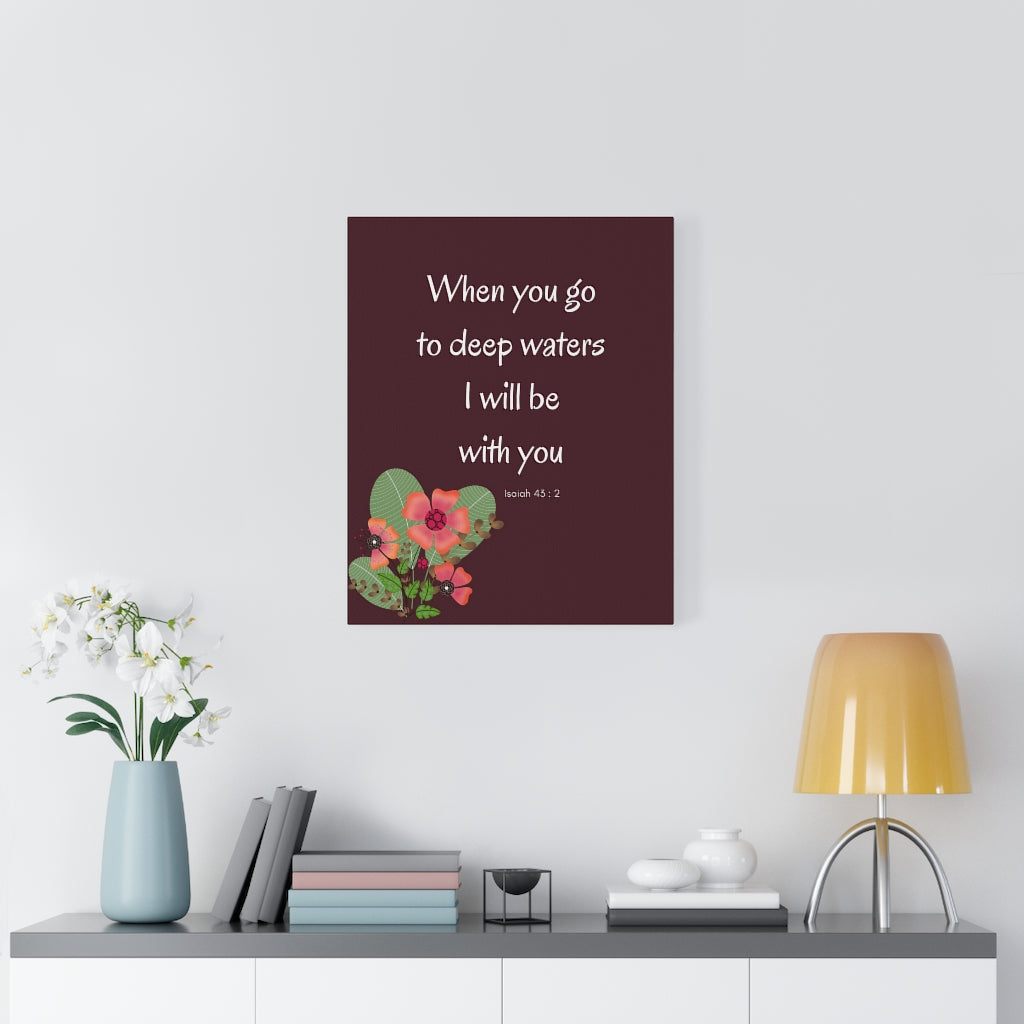 I Will Be With You Flower Isaiah 43:2 Bible Verse Canvas Christian Wall Art Ready to Hang Unframed-Express Your Love Gifts