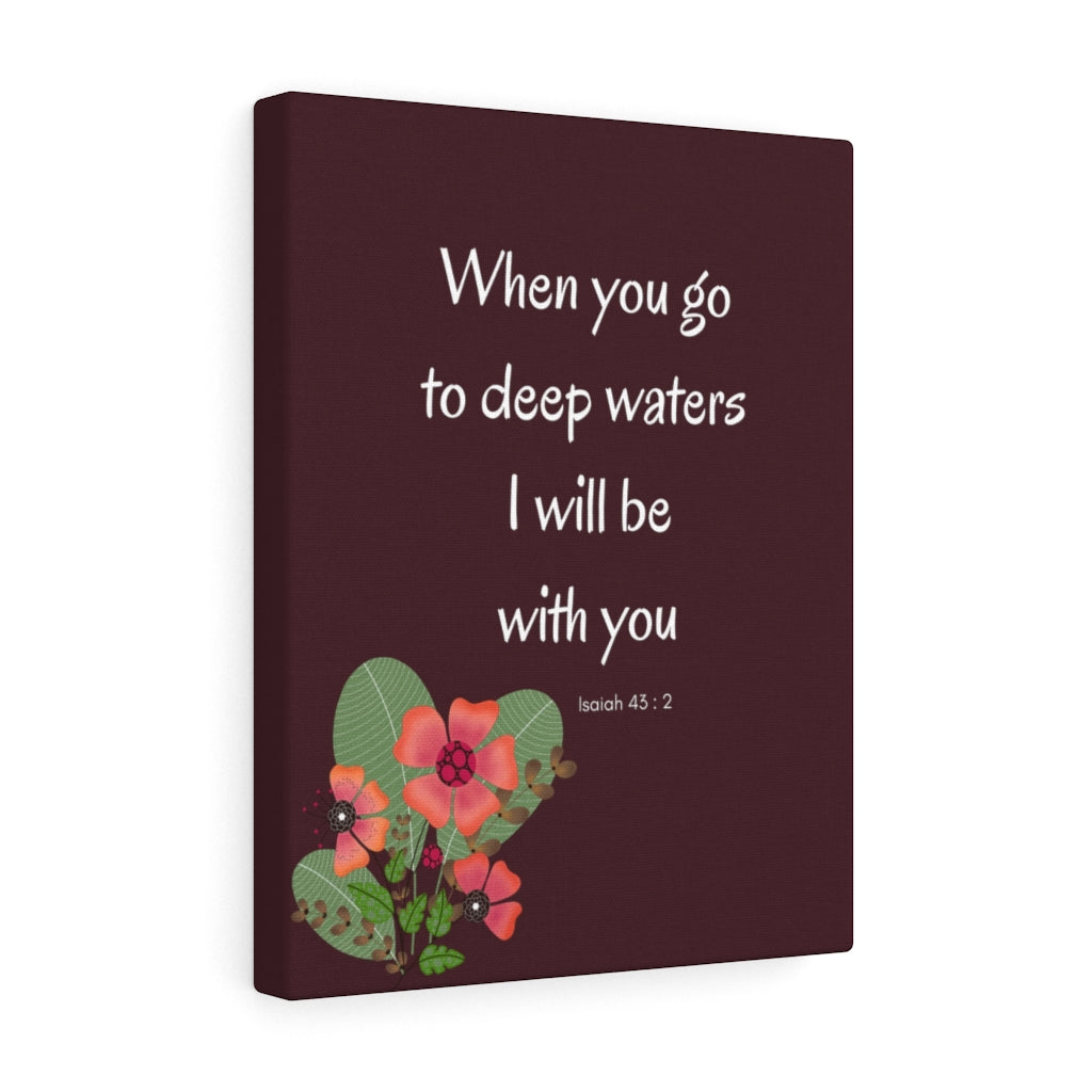 I Will Be With You Flower Isaiah 43:2 Bible Verse Canvas Christian Wall Art Ready to Hang Unframed-Express Your Love Gifts
