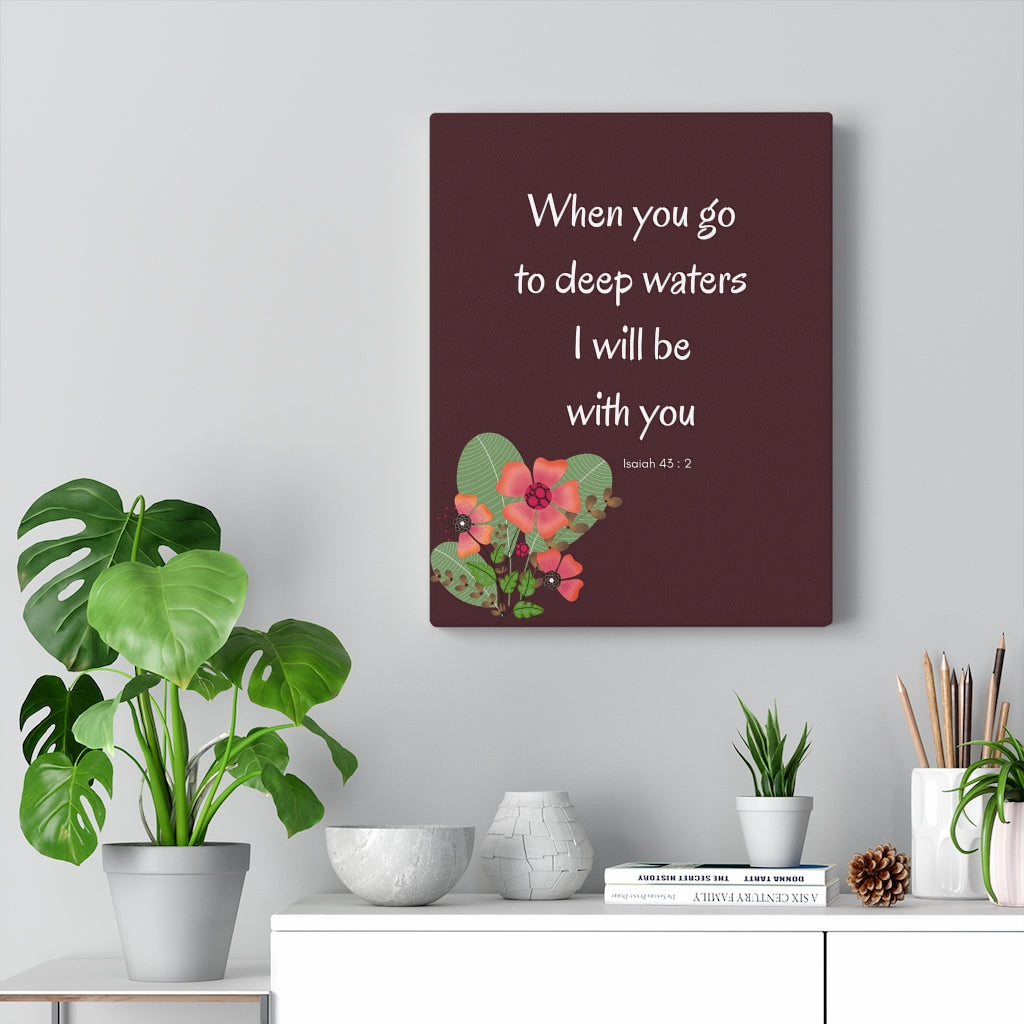 I Will Be With You Flower Isaiah 43:2 Bible Verse Canvas Christian Wall Art Ready to Hang Unframed-Express Your Love Gifts