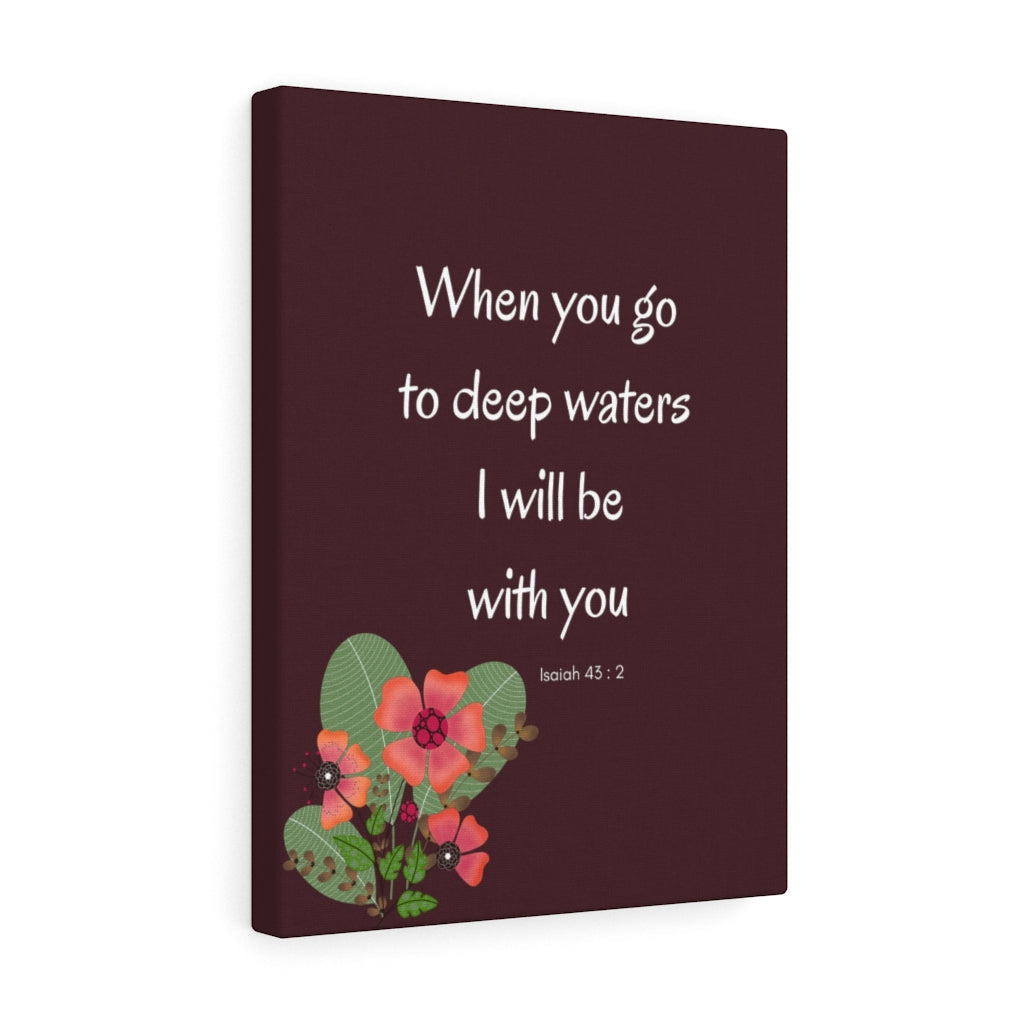 I Will Be With You Flower Isaiah 43:2 Bible Verse Canvas Christian Wall Art Ready to Hang Unframed-Express Your Love Gifts