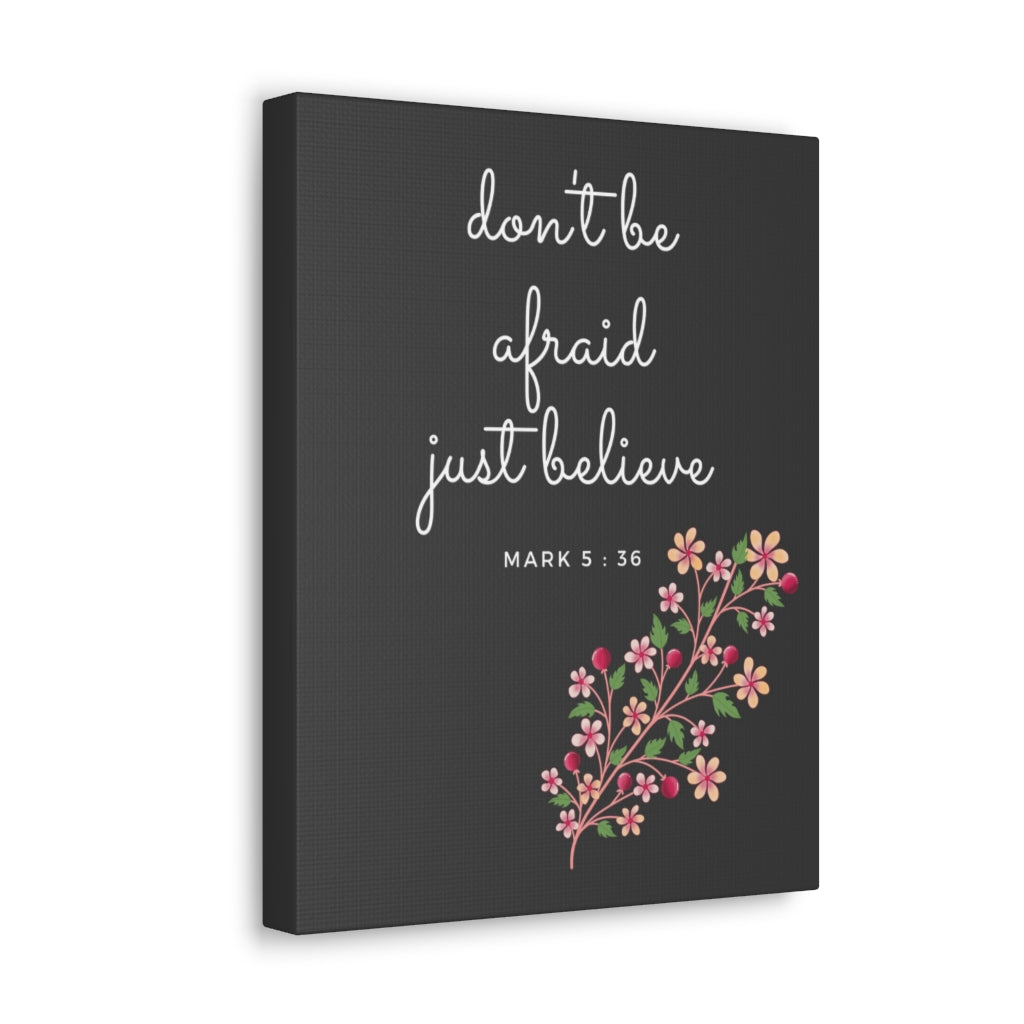 Just Believe Flowers Mark 5:36 Bible Verse Canvas Christian Wall Art Ready to Hang Unframed-Express Your Love Gifts