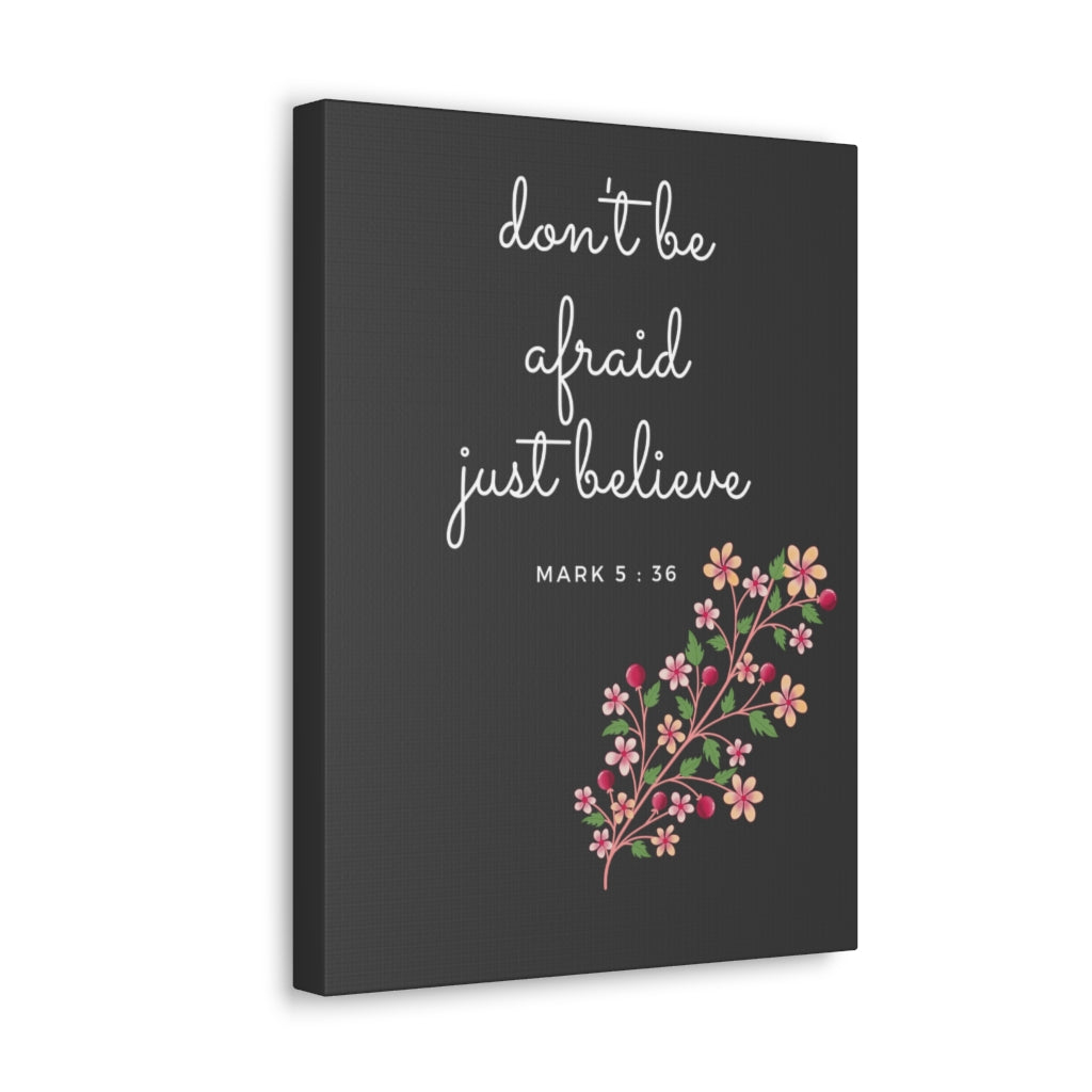 Just Believe Flowers Mark 5:36 Bible Verse Canvas Christian Wall Art Ready to Hang Unframed-Express Your Love Gifts