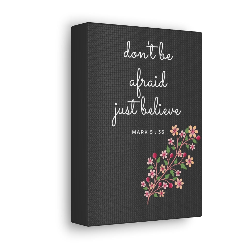 Just Believe Flowers Mark 5:36 Bible Verse Canvas Christian Wall Art Ready to Hang Unframed-Express Your Love Gifts