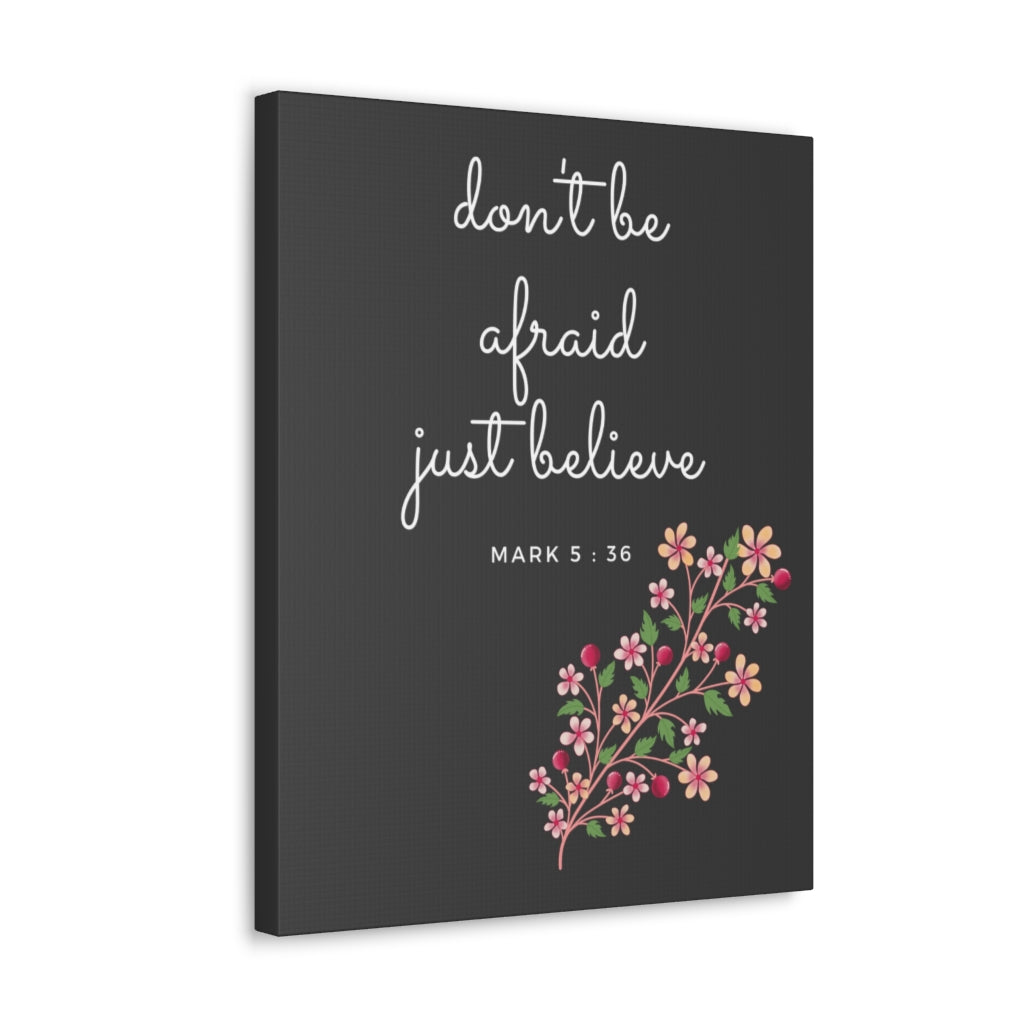 Just Believe Flowers Mark 5:36 Bible Verse Canvas Christian Wall Art Ready to Hang Unframed-Express Your Love Gifts