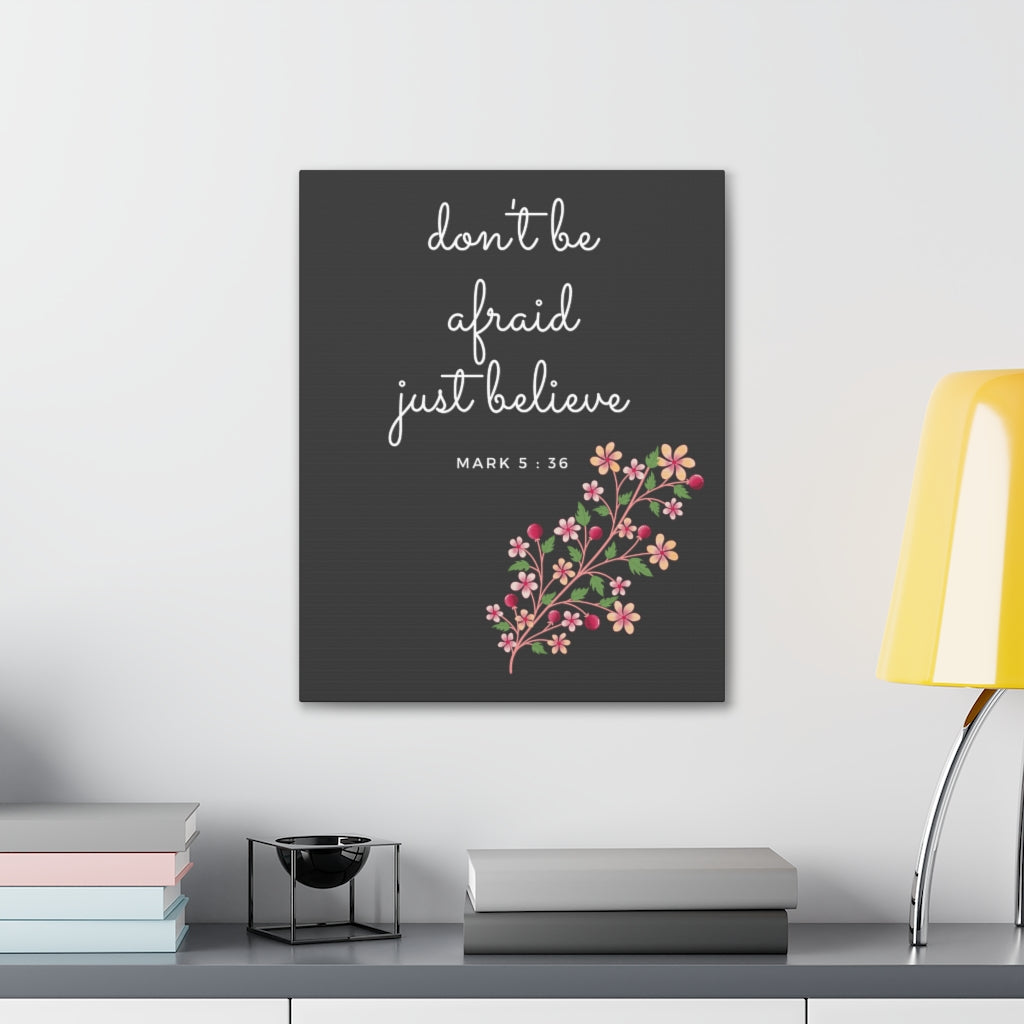Just Believe Flowers Mark 5:36 Bible Verse Canvas Christian Wall Art Ready to Hang Unframed-Express Your Love Gifts