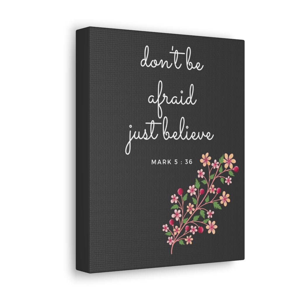 Just Believe Flowers Mark 5:36 Bible Verse Canvas Christian Wall Art Ready to Hang Unframed-Express Your Love Gifts