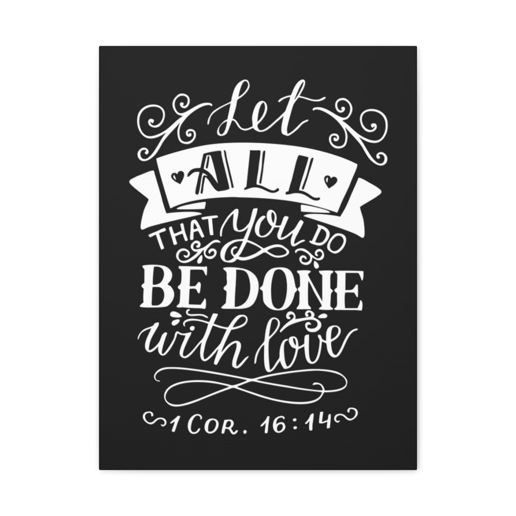Let All That You Do 1 Corinthians 16:14 Christian Wall Art Bible Verse Print Ready To Hang Unframed-Express Your Love Gifts