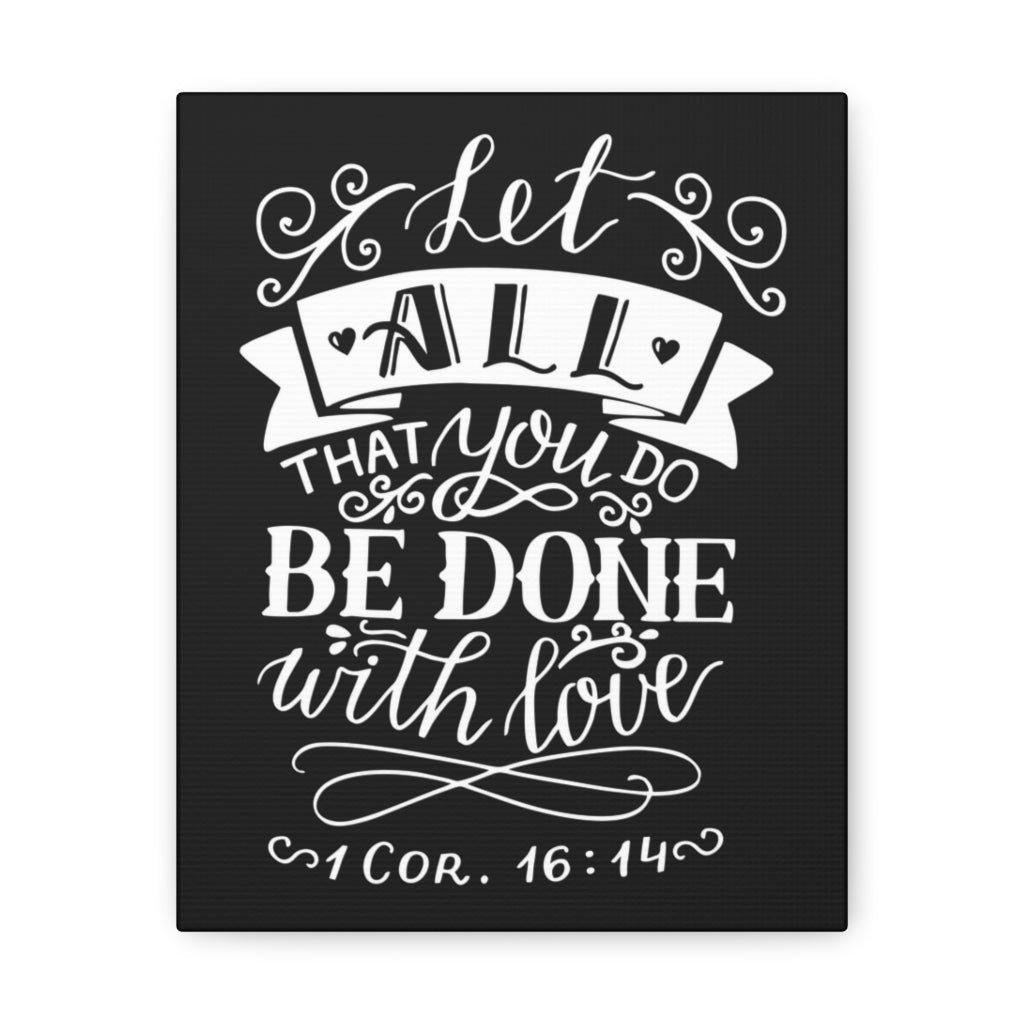 Let All That You Do 1 Corinthians 16:14 Christian Wall Art Bible Verse Print Ready To Hang Unframed-Express Your Love Gifts