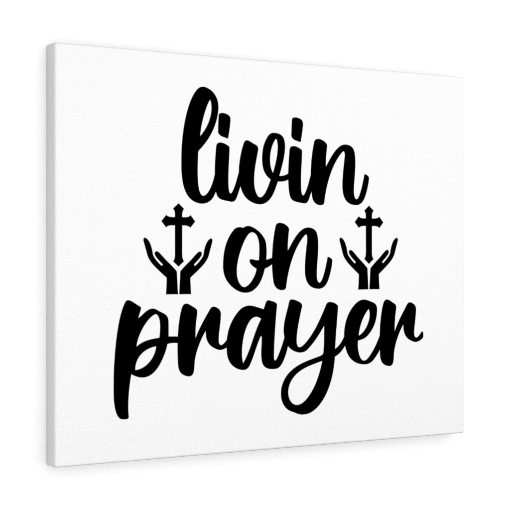 Livin On A Prayer Bible Verse Canvas Christian Wall Art Ready to Hang Unframed-Express Your Love Gifts
