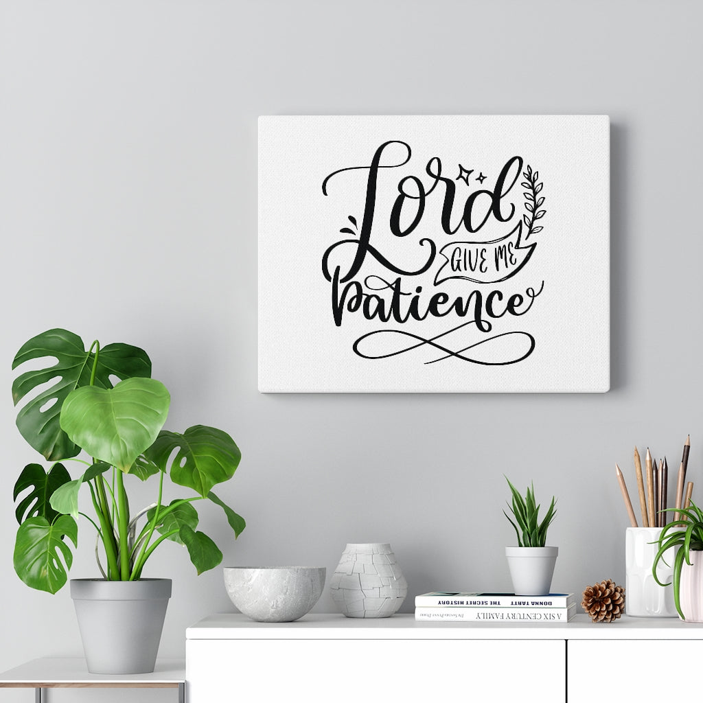Scripture Walls Lord Give Me Patience Bible Verse Canvas Christian Wall Art Ready to Hang Unframed-Express Your Love Gifts