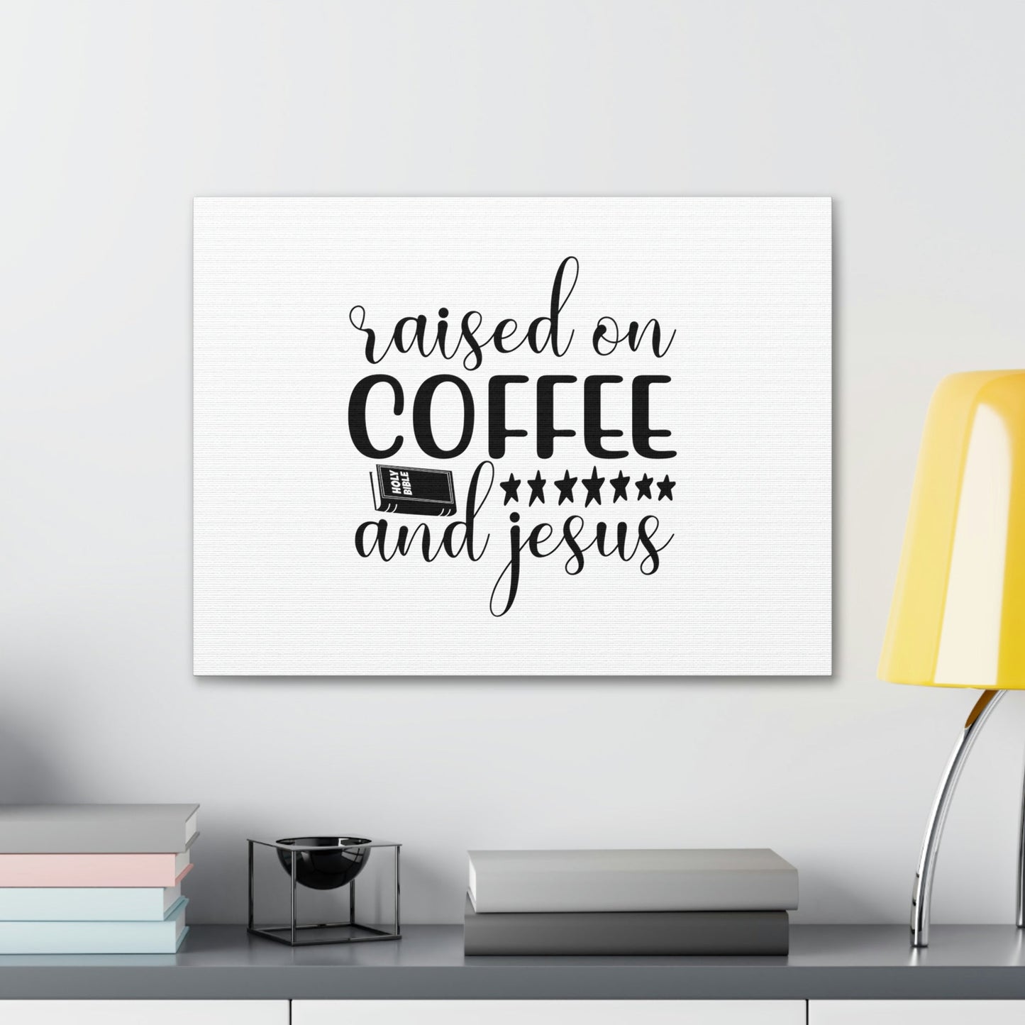 Raised On Coffee And Jesus Colossians 3:17 Christian Wall Art Bible Verse Print Ready to Hang Unframed-Express Your Love Gifts