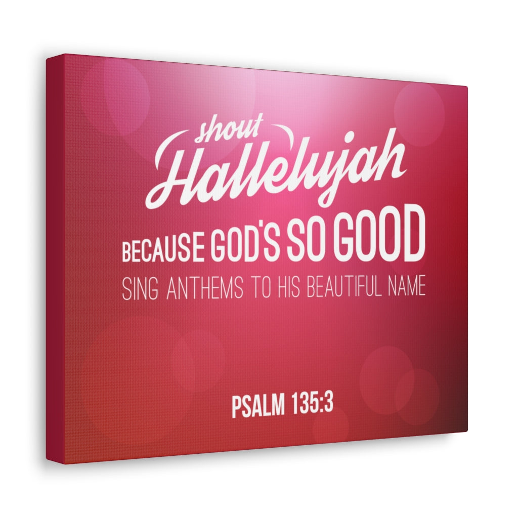 Shout Hallelujah Because Psalm 135:3 Christian Wall Art Bible Verse Print Ready To Hang Unframed-Express Your Love Gifts