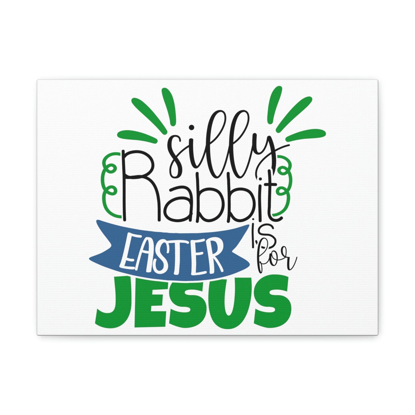 Scripture Walls Silly Rabbit, Easter Is For Jesus 1 Peter 1:3 Christian Wall Art Print Ready to Hang Unframed-Express Your Love Gifts