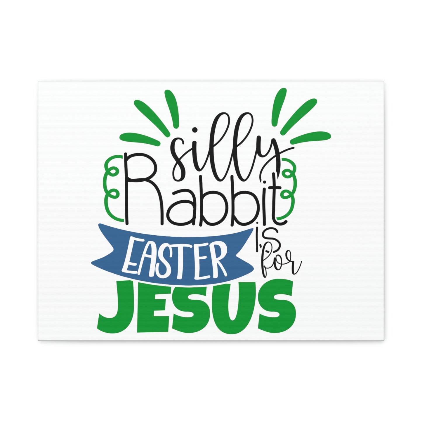 Scripture Walls Silly Rabbit, Easter Is For Jesus 1 Peter 1:3 Christian Wall Art Print Ready to Hang Unframed-Express Your Love Gifts