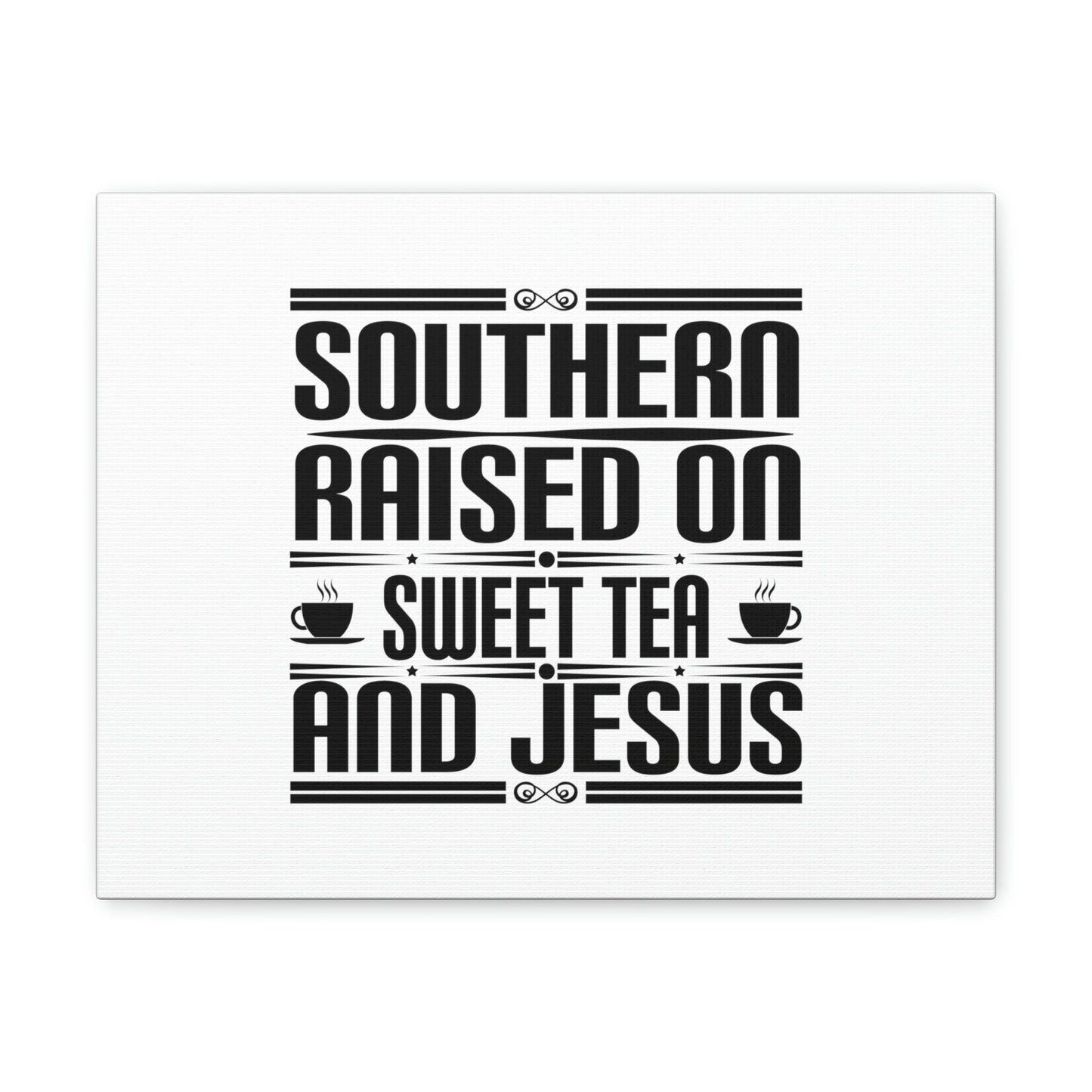 Southern Raise On Sweet Tea And Jesus 1 Corinthians 6:14 Christian Wall Art Bible Verse Print Ready to Hang Unframed-Express Your Love Gifts