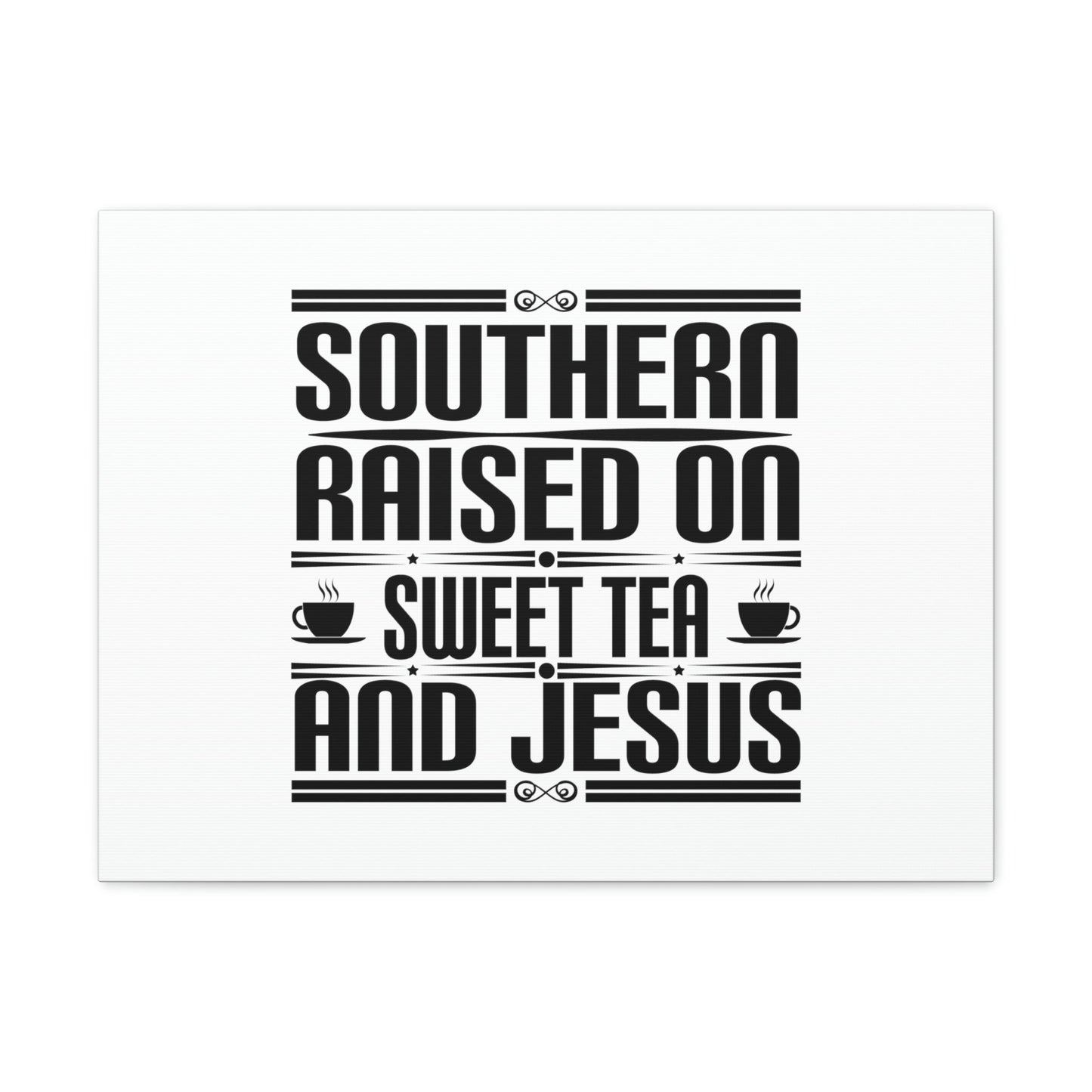 Southern Raise On Sweet Tea And Jesus 1 Corinthians 6:14 Christian Wall Art Bible Verse Print Ready to Hang Unframed-Express Your Love Gifts