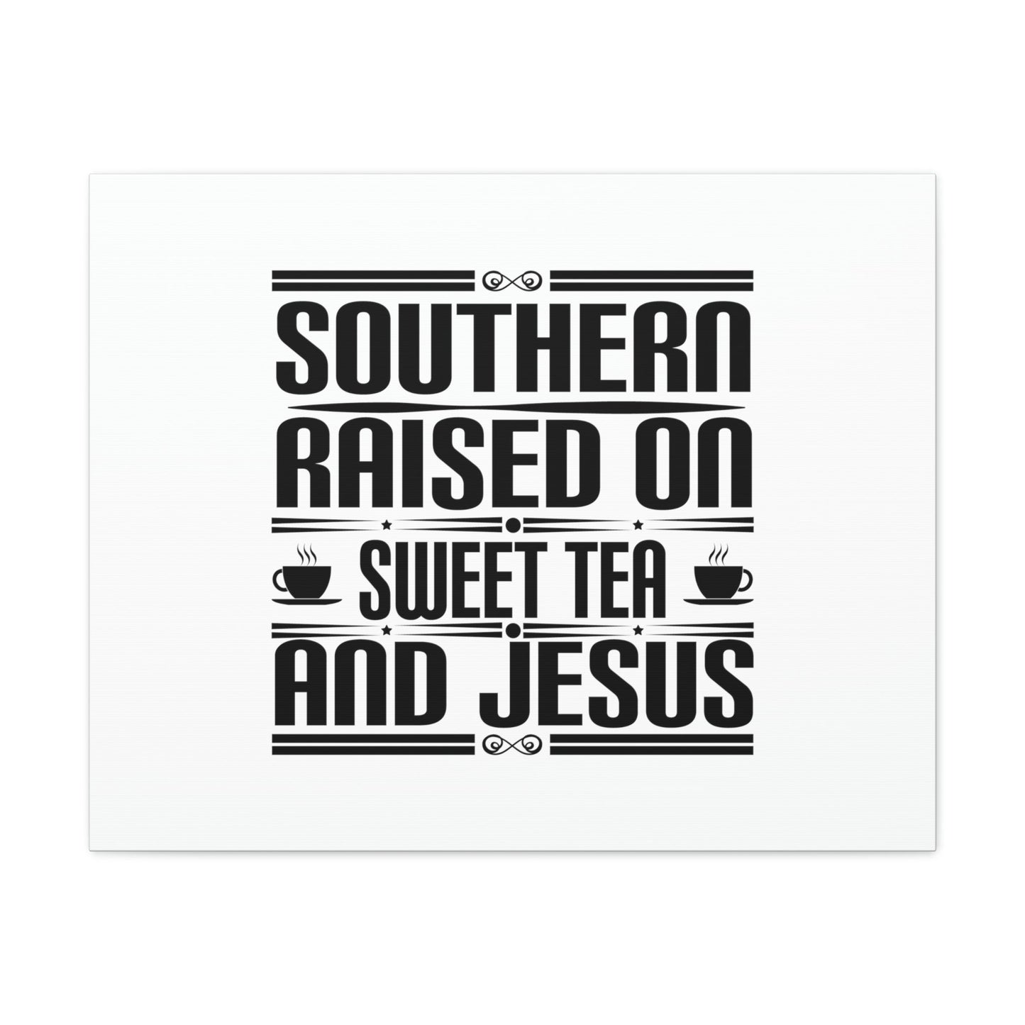Southern Raise On Sweet Tea And Jesus 1 Corinthians 6:14 Christian Wall Art Bible Verse Print Ready to Hang Unframed-Express Your Love Gifts