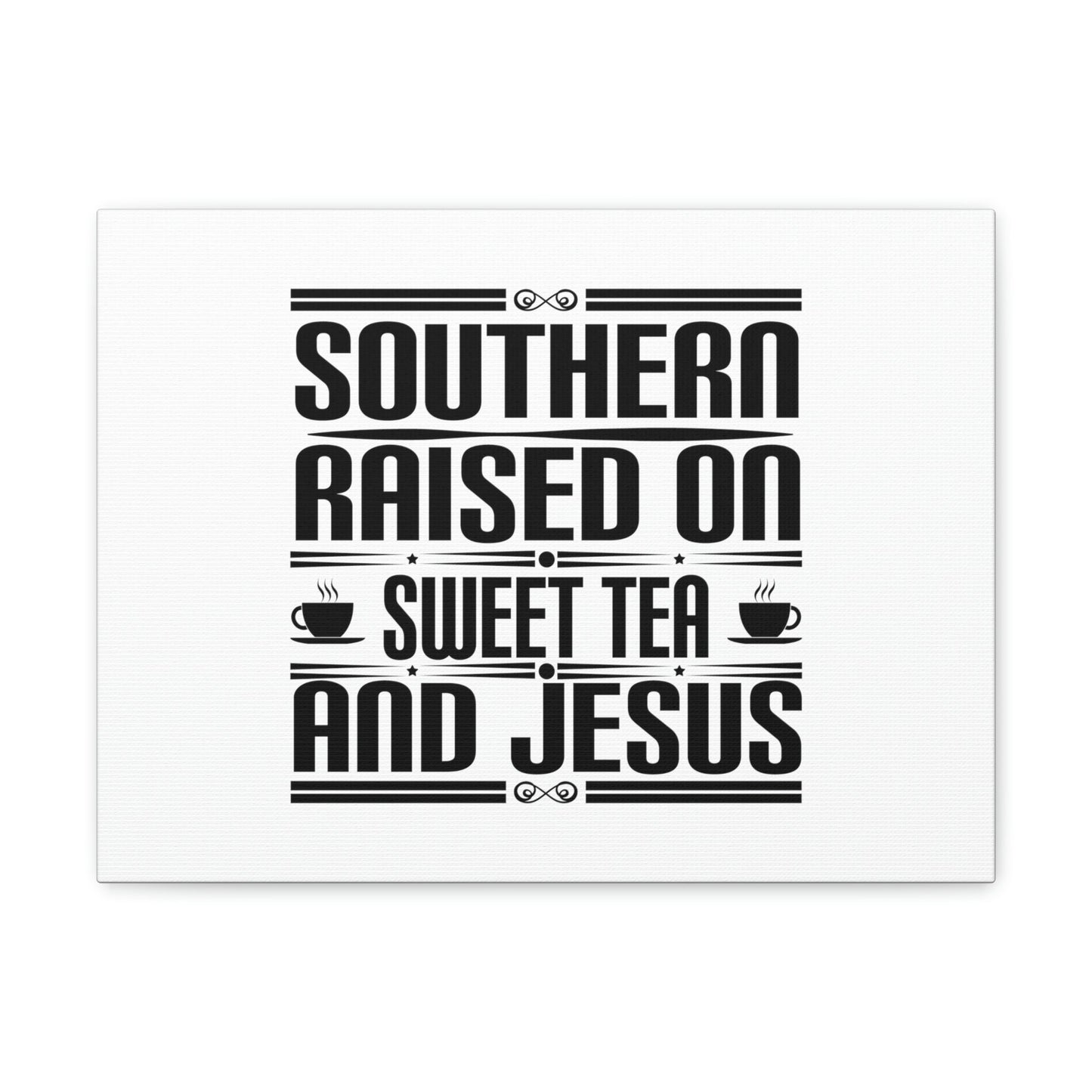 Southern Raise On Sweet Tea And Jesus 1 Corinthians 6:14 Christian Wall Art Bible Verse Print Ready to Hang Unframed-Express Your Love Gifts