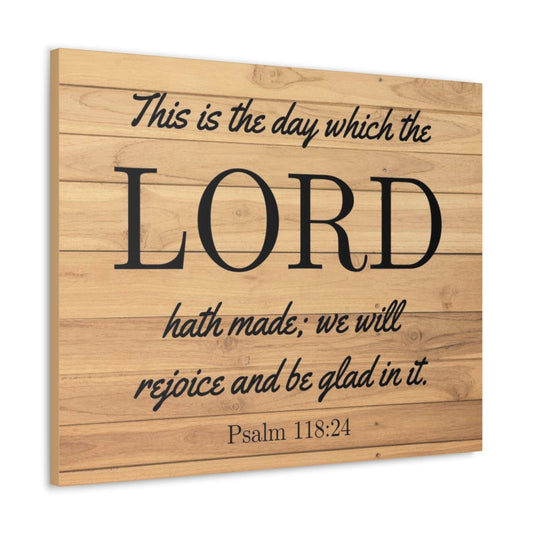 Scripture Walls The Lord Hath Made Psalm 118:24 Bible Verse Canvas Christian Wall Art Ready to Hang Unframed-Express Your Love Gifts