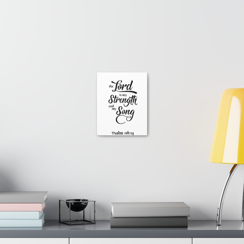 Scripture Walls The Lord Is My Strength And My Song Psalm 118:14 Bible Verse Canvas Christian Wall Art Ready To Hang Unframed-Express Your Love Gifts