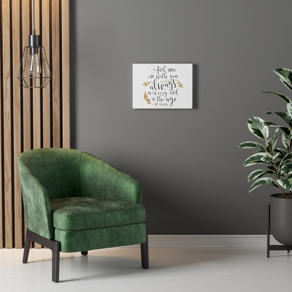 Scripture Walls To The Very End Of The Age Matthew 28:20 Bible Verse Canvas Christian Wall Art Ready to Hang Unframed-Express Your Love Gifts