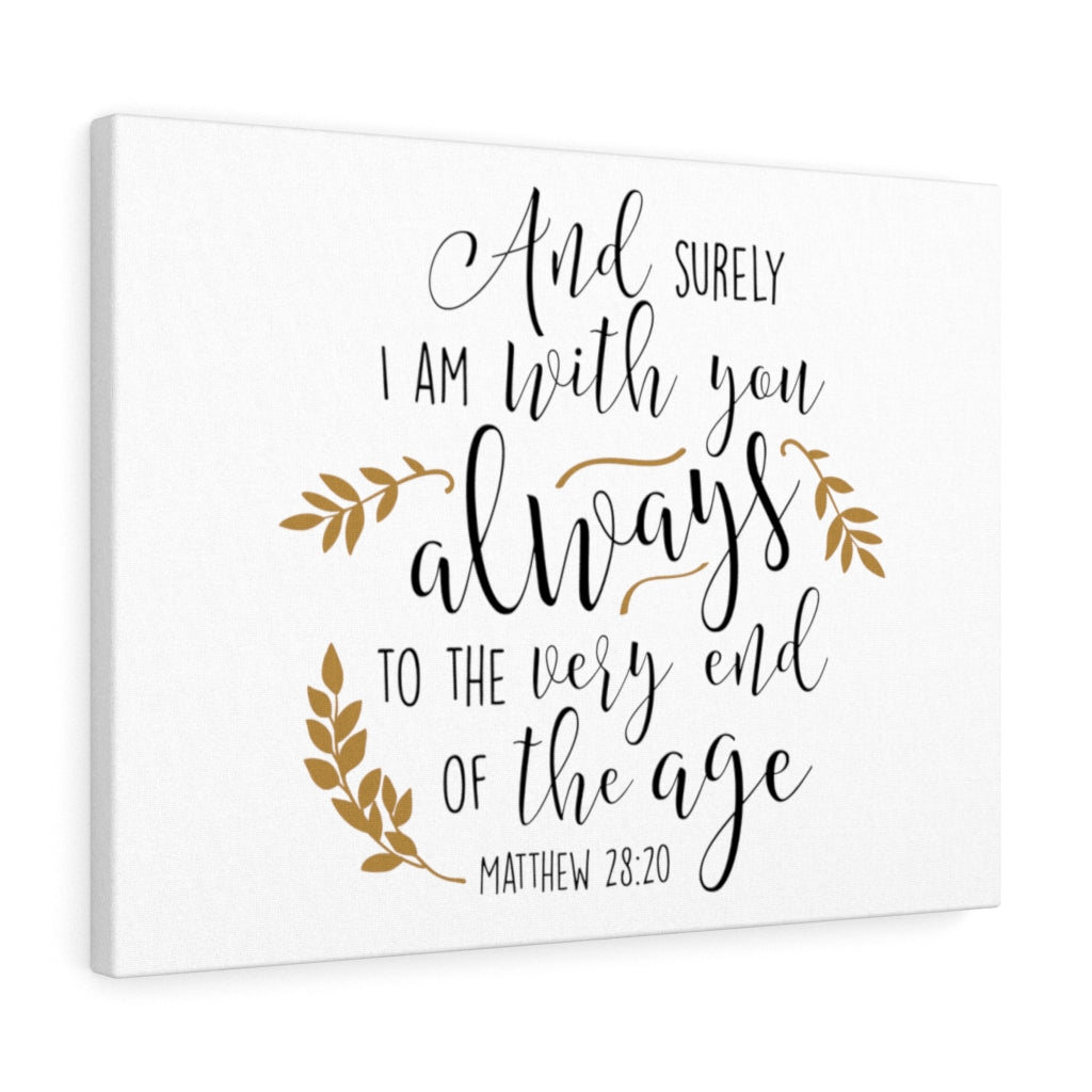 Scripture Walls To The Very End Of The Age Matthew 28:20 Bible Verse Canvas Christian Wall Art Ready to Hang Unframed-Express Your Love Gifts