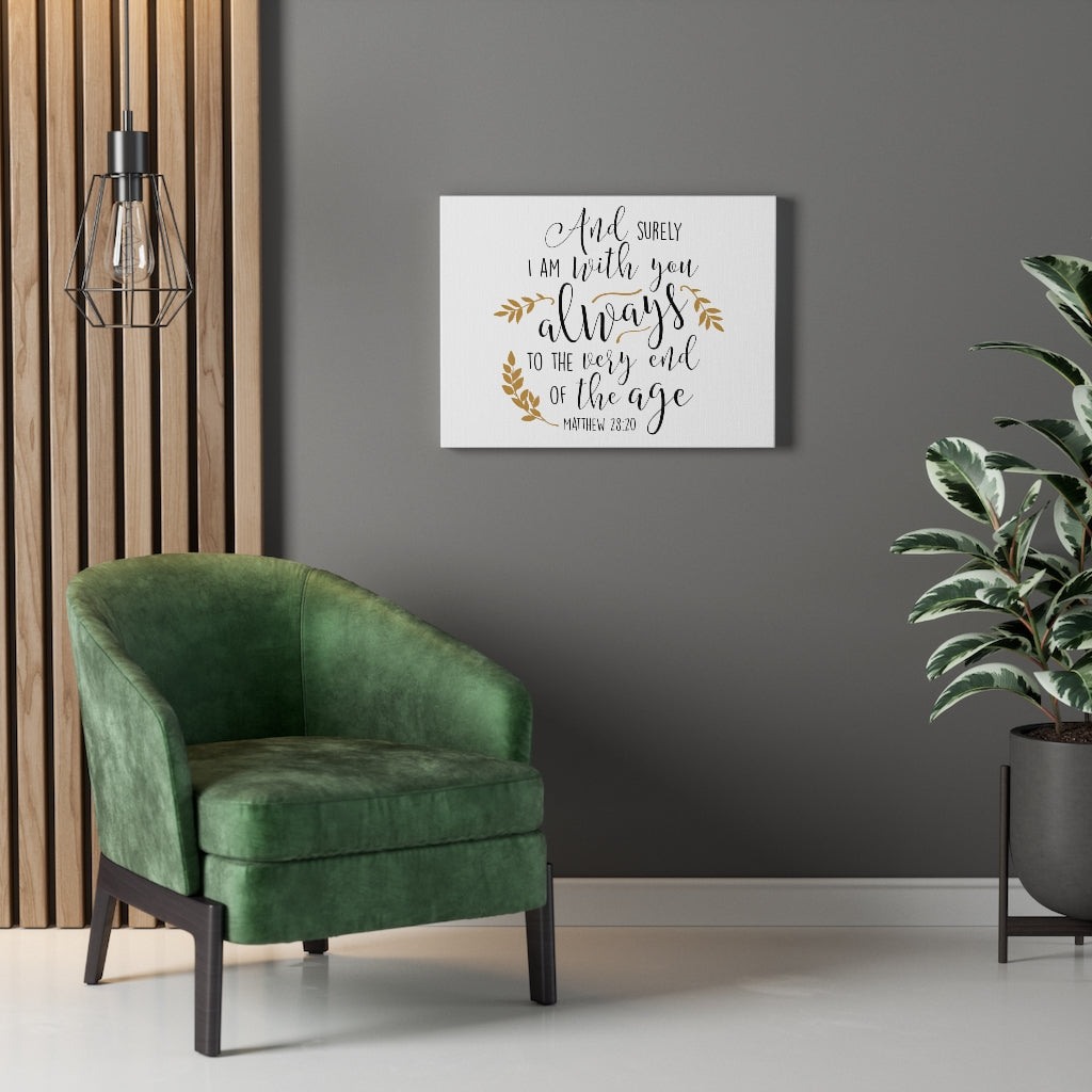 Scripture Walls To The Very End Of The Age Matthew 28:20 Bible Verse Canvas Christian Wall Art Ready to Hang Unframed-Express Your Love Gifts