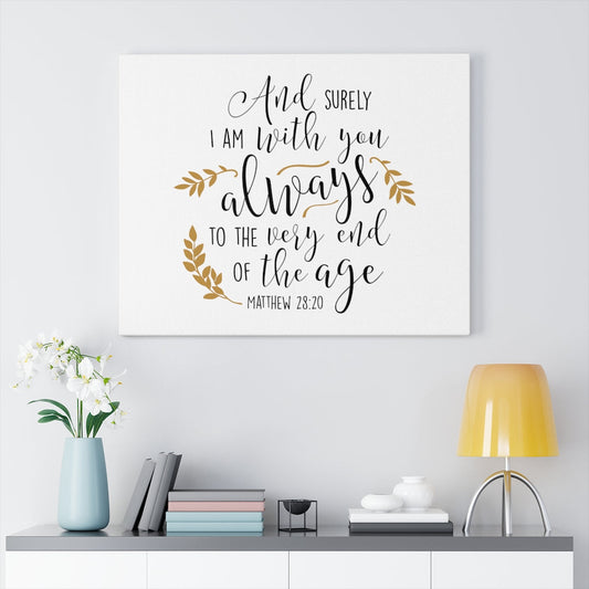 Scripture Walls To The Very End Of The Age Matthew 28:20 Bible Verse Canvas Christian Wall Art Ready to Hang Unframed-Express Your Love Gifts