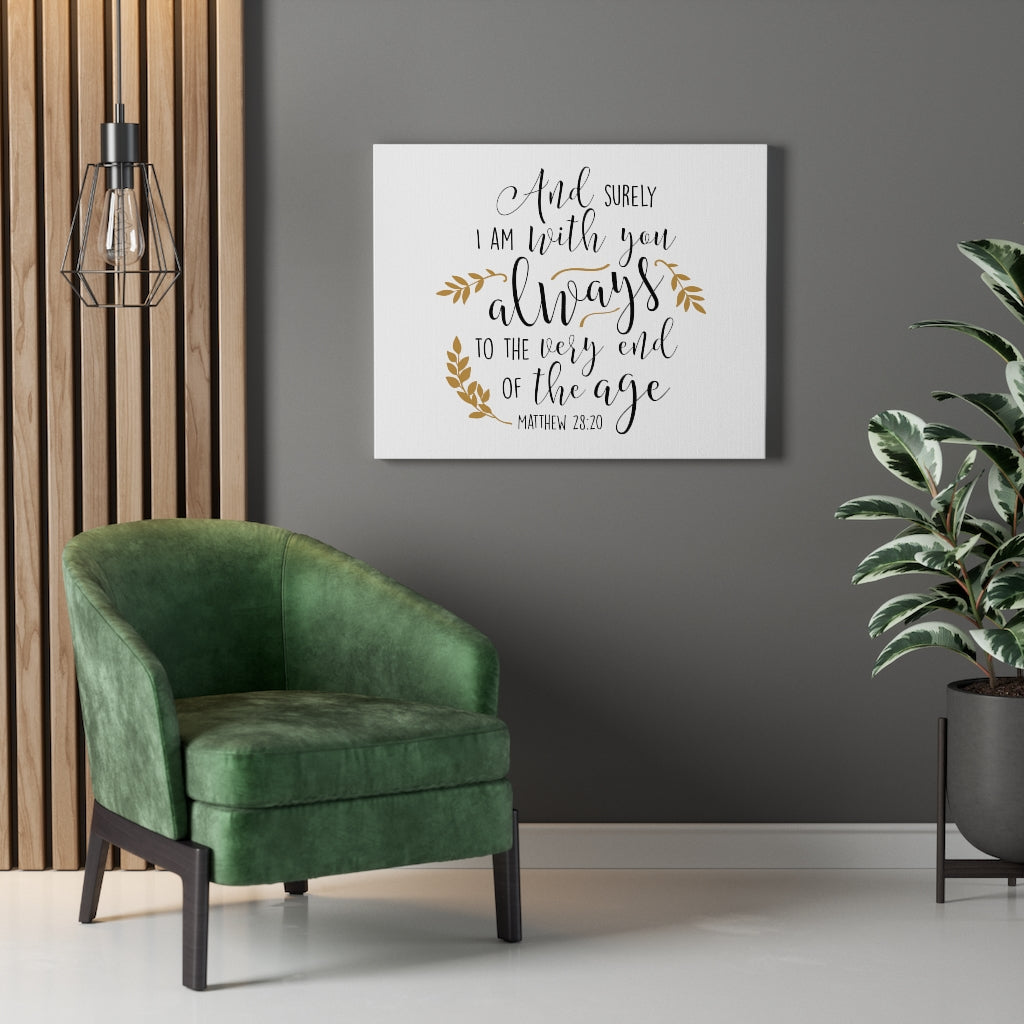 Scripture Walls To The Very End Of The Age Matthew 28:20 Bible Verse Canvas Christian Wall Art Ready to Hang Unframed-Express Your Love Gifts