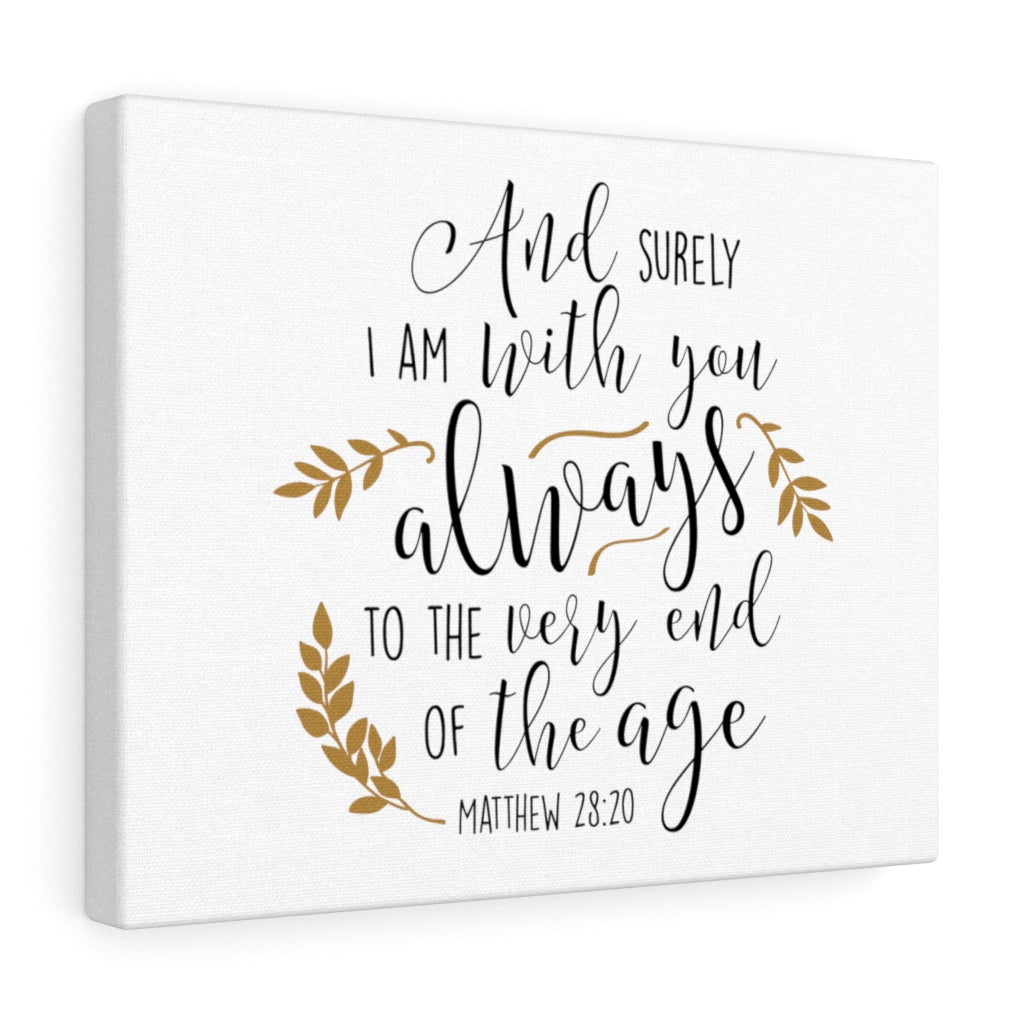 Scripture Walls To The Very End Of The Age Matthew 28:20 Bible Verse Canvas Christian Wall Art Ready to Hang Unframed-Express Your Love Gifts