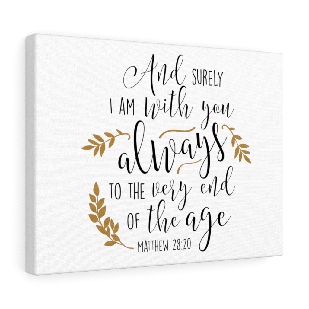 Scripture Walls To The Very End Of The Age Matthew 28:20 Bible Verse Canvas Christian Wall Art Ready to Hang Unframed-Express Your Love Gifts