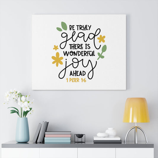 Truly Glad 1 Peter 1:6 Bible Verse Canvas Christian Wall Art Ready to Hang Unframed-Express Your Love Gifts