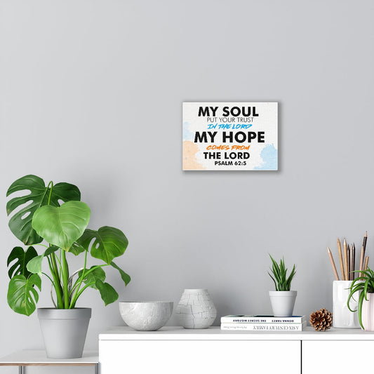 Trust In The Lord Psalm 62:5 Bible Verse Canvas Christian Wall Art Ready to Hang Unframed-Express Your Love Gifts