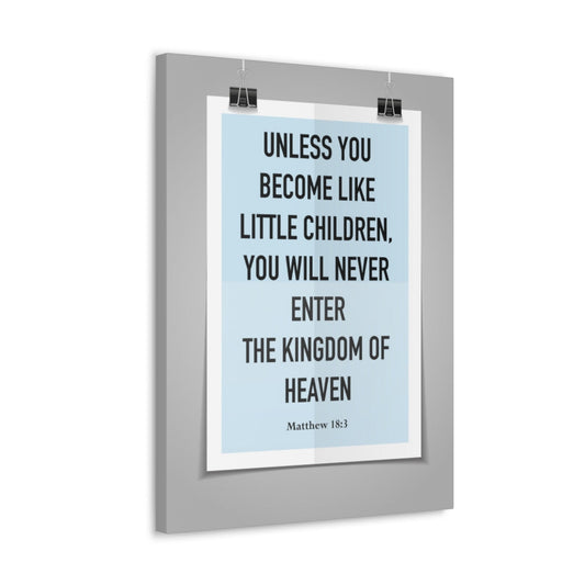 Scripture Walls Unless You Become Like Little Children Matthew 18:3 Bible Verse Canvas Christian Wall Art Ready To Hang Unframed-Express Your Love Gifts