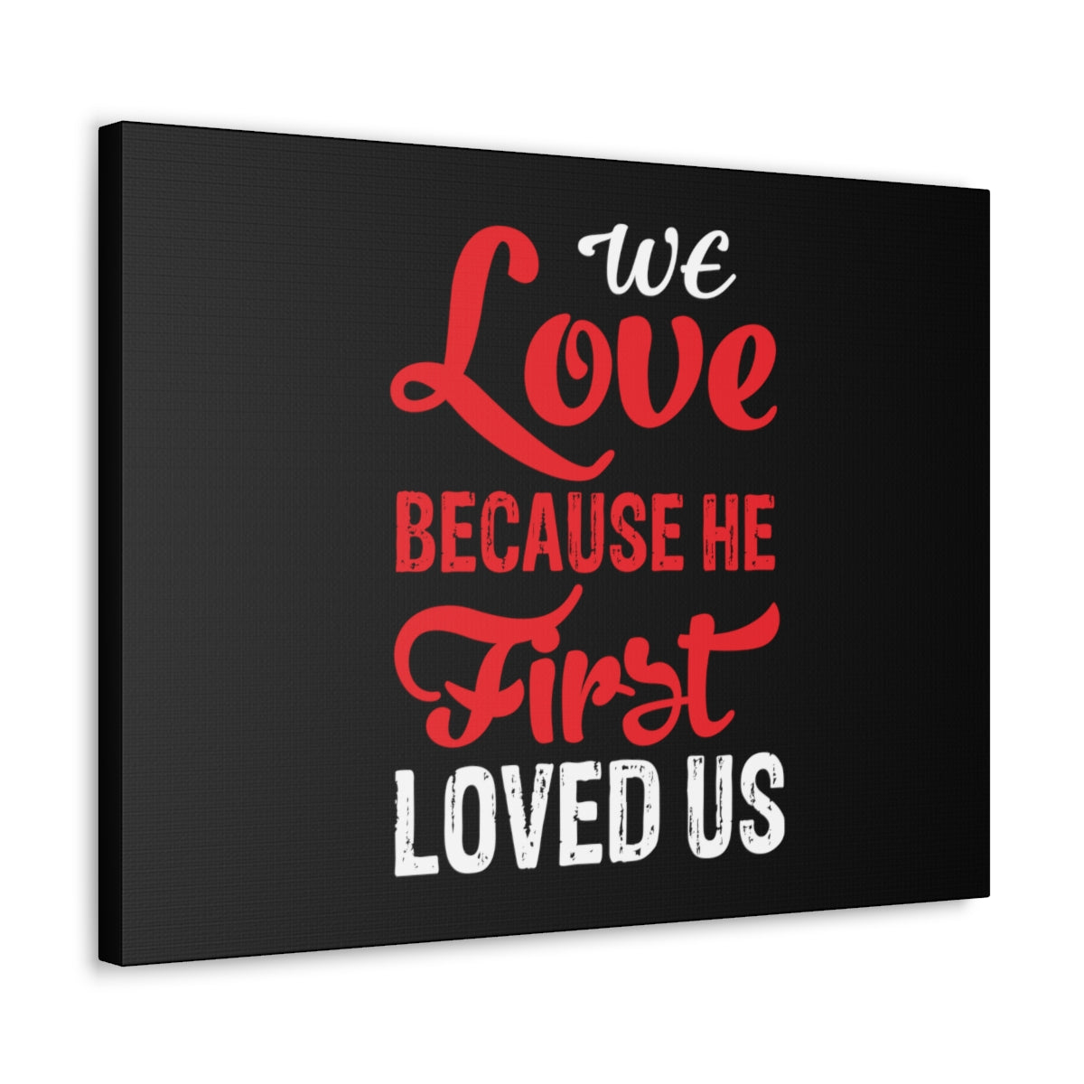 We Love Red 1 John 4:19 Christian Wall Art Bible Verse Print Ready to Hang Unframed-Express Your Love Gifts