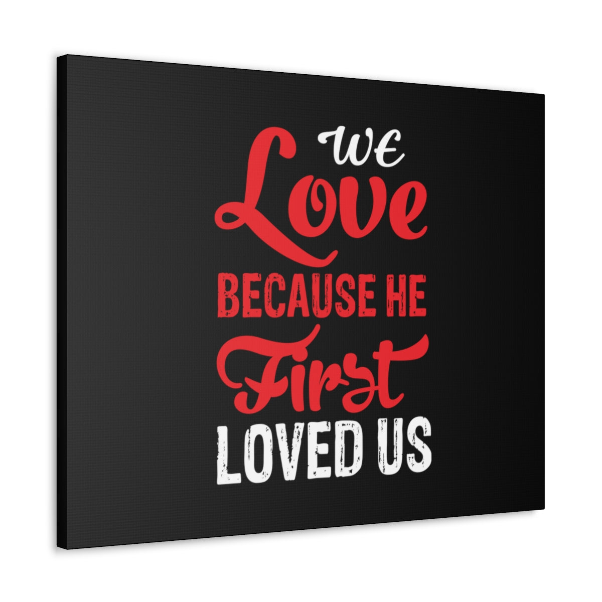 We Love Red 1 John 4:19 Christian Wall Art Bible Verse Print Ready to Hang Unframed-Express Your Love Gifts