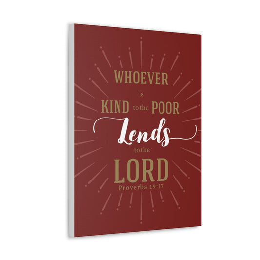 Scripture Walls Whoever Is Kind To The Poor Proverbs 19:17 Christian Wall Art Bible Verse Print Ready To Hang Unframed-Express Your Love Gifts