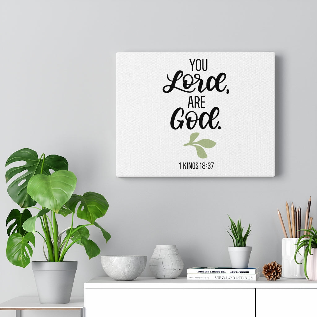 Scripture Walls You Lord Are God 1 Kings 18:37 Bible Verse Canvas Christian Wall Art Ready to Hang Unframed-Express Your Love Gifts
