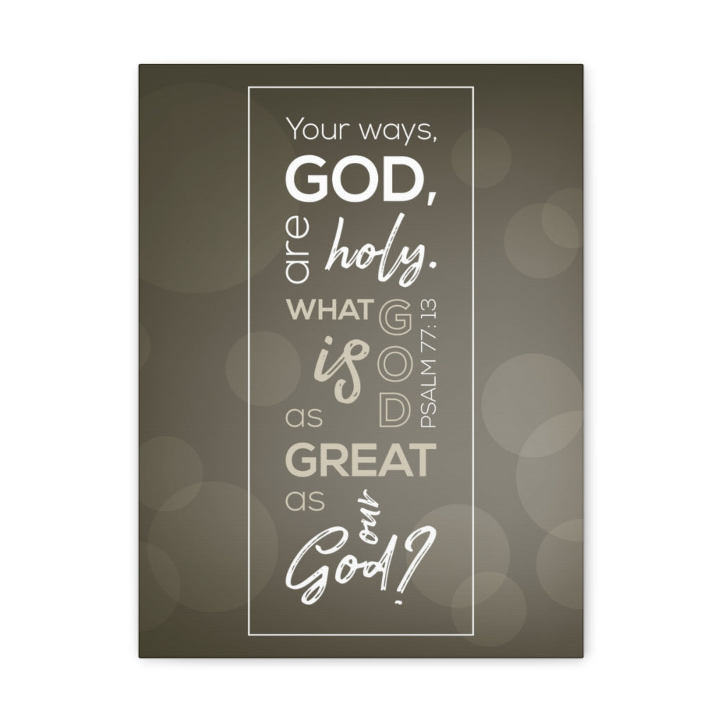 Your Ways God All Holy Psalm 77:13 Christian Wall Art Bible Verse Print Ready To Hang Unframed-Express Your Love Gifts