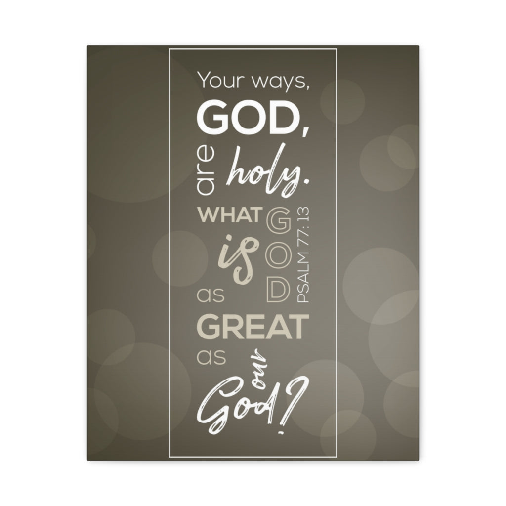 Your Ways God All Holy Psalm 77:13 Christian Wall Art Bible Verse Print Ready To Hang Unframed-Express Your Love Gifts