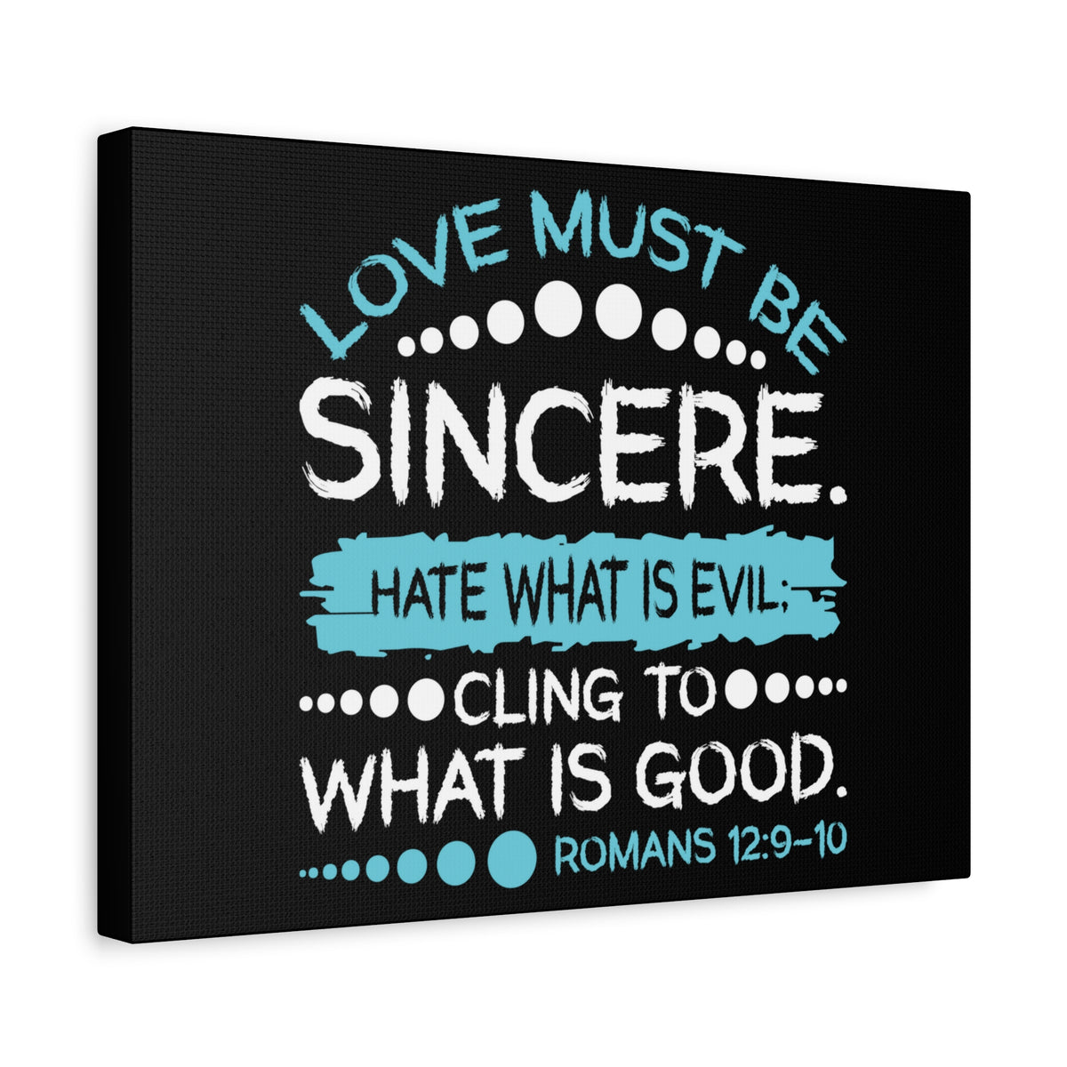 Scripture Canvas Love Must Be Sincere Romans 12:9-10 Christian Wall Art Bible Verse Print Ready to Hang